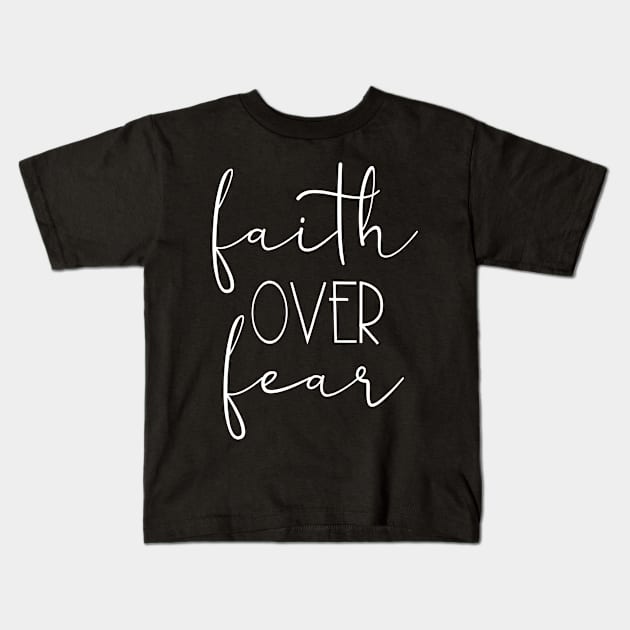 Faith Over Fear,  Christian, Faith, Believer, Jesus Christ, Christian Clothing Kids T-Shirt by ChristianLifeApparel